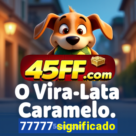 77777 significado
